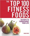 The Top 100 Fitness Foods : 100 Cara Agar Tubuh Anda Kembali Bugar